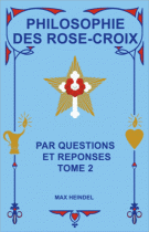 Philosophie des rose-croix par questions et réponses T2 