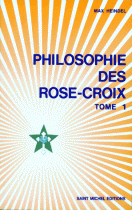 REPONSES AUX QUESTIONS SUR LA PHILOSOPHIE DES ROSE-CROIX. Tome 1 
