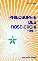 REPONSES AUX QUESTIONS SUR LA PHILOSOPHIE DES ROSE-CROIX. Tome 1