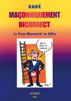 Maçonniquement incorrecte 