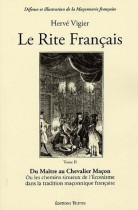 Le Rite français - Tome 2, Du Maître au Chevalier Maçon 