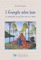 L'Evangile selon Jean - Le comprendre tel qu'il fut écrit au Ier siècle 