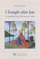 L'Evangile selon Jean - Le comprendre tel qu'il fut écrit au Ier siècle