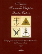 Travaux du Souverain Chapître en ses Quatre Ordres - Rédigés par le Souverain Chapître Métropolitain à l'Orient de Paris 1786 