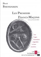 Les premiers Francs-Maçons. Les Loges Ecossaises originelles et leurs membres 