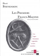 Les premiers Francs-Maçons. Les Loges Ecossaises originelles et leurs membres