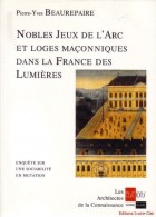 Nobles jeux de l'Arc et loges maçonniques dans la France des Lumières 