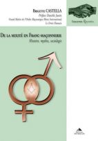 De la mixité en Franc-maçonnerie - histoire, mythes, sociologie