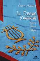 La Colonne d'Harmonie : Histoire - Théorie - Pratique 