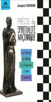 Précis de spiritualité maconnique : Coffret 5 volumes : La Liberté ; La Vérité ; La Fraternité ; L'Unité ; L'Identité 