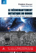 Le réenchantement initiatique du monde : Des mythes et des hommes