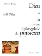 Dieu ou la pierre philosophale du physicien