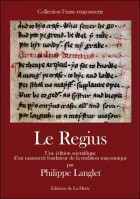 Le Regius - Une édition scientifique d'un manuscrit fondateur de la tradition maçonnique 