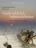 Grandir au REAA : l'ambition du bonheur - Se "coacher" en franc-maçonnerie 