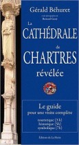 La Cathédrale de Chartres révélée - Le guide pour une visite complète