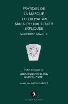 Pratique de La Marque et du Royal Arc Mariner / Nautonier expliquée