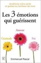 Les 3 émotions qui guérissent 