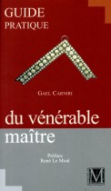 Guide pratique du vénérable maître 