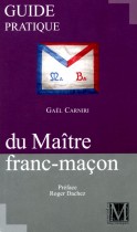 Guide pratique du Maître franc-maçon 