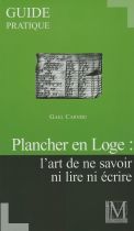 Plancher en loge. L'art de ne savoir ni lire ni écrire. 