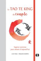 Le Tao Te King du couple - Sagesse ancienne pour amants d'aujourd'hui