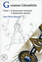 G comme Géométrie (Tome 1 l'harmonie terrestre, l'harmonie astrale )