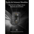 Essais de Sciences Maudites : La clef de la magie noire