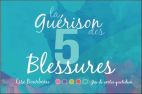 La guérison des 5 blessures - Jeu de cartes quotidien