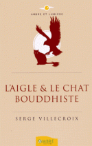 L'aigle et le chat bouddhiste : Conte philosophique 