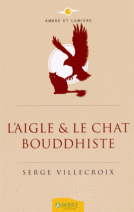 L'aigle et le chat bouddhiste : Conte philosophique