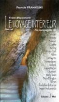 Franc-Maçonnerie, le Voyage Interieur