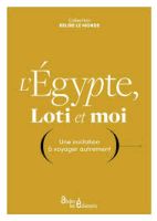 L'Egypte, Loti et moi - Une invitation à voyager autrement