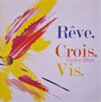 Rêve. Crois. Vis. 