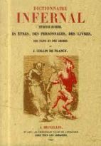 Dictionnaire infernal - Répertoire universel des êtres, des personnages, des livres, des faits et des choses