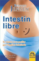 Intestin libre - Se soigner et se purifier par l'hygiène intestinale 