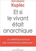 Et si le vivant était anarchique ? - La génétique est-elle une gigantesque anarque ?