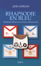 Rhapsodie en bleu : Voyage initiatique autour des loges bleues 