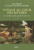 Voyages au coeur des mythes : Les mythes comme guides de notre vie