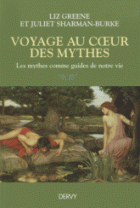 Voyages au coeur des mythes : Les mythes comme guides de notre vie 