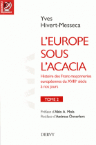 L'Europe sous l'acacia : Histoire des francs-maçonneries européennes du XVIII siècle Tome 2