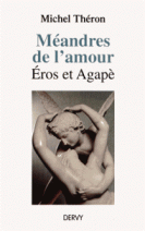 Méandres de l'amour - Eros et Agapè 