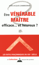 Etre vénérable maitre ! Efficace et heureux 