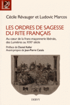 Les ordres de sagesse du rite français, au coeur de la maçonnerie libérale : Des Lumières au XXIème siècle 