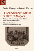 Les ordres de sagesse du rite français, au coeur de la maçonnerie libérale : Des Lumières au XXIème siècle