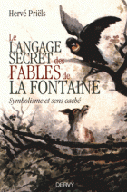 Le langage secret des fables de La Fontaine : Symbolisme et sens cachés du livre premier 