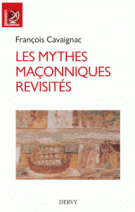 Les mythes maçonniques revisités 