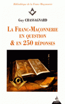 La Franc-Maçonnerie en questions et en 250 réponses 