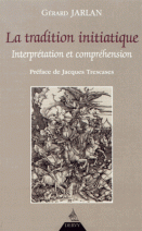 La tradition initiatique - Interprétation et compréhension 