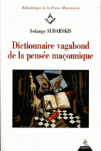 Dictionnaire vagabond de la pensée maçonnique 