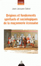 Origines et fondements spirituels et sociologiques de la maçonnerie écossaise 